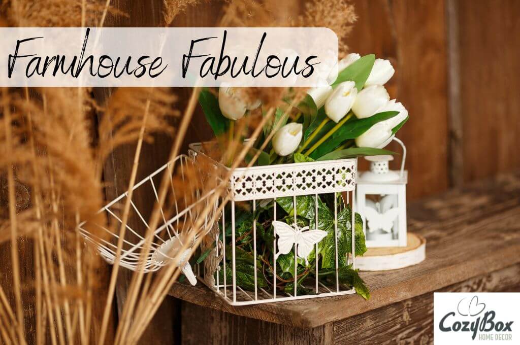 Farmhouse Look - tips for a cozy home. CozyBox Naples, Florida Home Decor Store